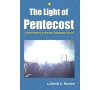 The Light of Pentecost: A Short History of the New Testament Church
