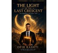 The Light of the Last Crescent: The Prophecy of Early 2030