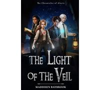 The Light of the Veil (The Chronicles of Alaris)