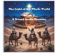 The Light of the Whole World - Book 2: A Sword and a Promise (The Light of the Whole World - The Story of Jesus)