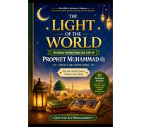 "The Light of the World - Bedtime Stories from the Life of Prophet Muhammad ﷺ":: Seerat of Prophet Muhammad ﷺ