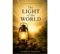 The Light of the World: I Am Statements of Jesus Christ Series