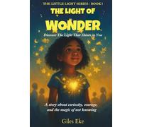 The Light Of Wonder: Discover The Light That Shines in You: 1 (The Little Light Series)