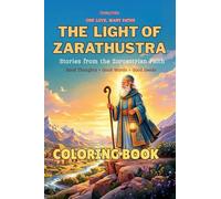 The Light of Zarathustra - Colouring Book: Stories from the Zoroastrian Faith: A Coloring Book (One Love, Many Paths)