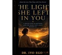The Light She Leaves In You: A Gift for Mothers On the Love That Stays With You (The Light We Carry)