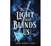 The Light That Blinds Us: 1 (Descent into Darkness)