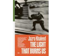 The Light That Burns Us (2nd Edition)