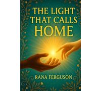 The Light That Calls Home (Where Light Lives Within)