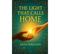 The Light That Calls Home (Where Light Lives Within)