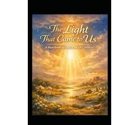 The Light That Came to Us: A Storybook of God’s Love for Children