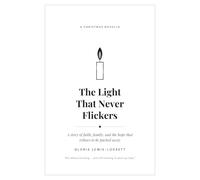 The Light That Never Flickers: A Christmas Novella