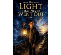 The Light That Never Went Out: 31 (Juvenile Fiction: Short Stories)