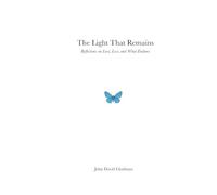 The Light That Remains: Reflections on Love, Loss, and What Endures