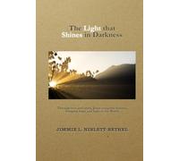 The Light that Shines in Darkness: Jesus Conquers Tyranny, America's Tyrant, The Tapestry of America, Christians' Fight for Liberty, Justice and Freedom