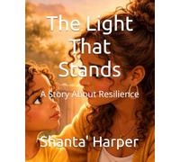 The Light That Stands: A Story About Resilience: 3 (The Light Series)