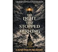 The Light That Stopped Turning: A Lighthouse Novel (A Roberta Stevenson Investigation)