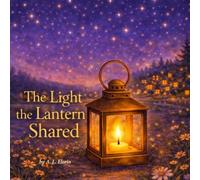 The Light The Lantern Shared (Little Lantern Stories)
