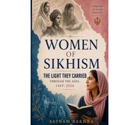 The Light They Carried - Sikh Women Through The Ages: Sikh Women Through History: Stories of Faith, Courage, Sacrifice and Service (Sikhism in Plain English)