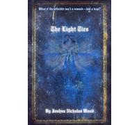 The Light Ties: A Metaphysical Gay Romance of Love, Rebellion, and Escaping the Soul Trap