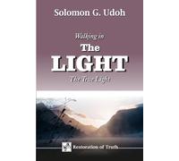 THE LIGHT: Walking In The Light (RESTORATION OF TRUTH)