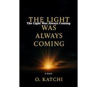 The Light Was Always Coming