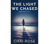 The Light We Chased: A Liberty Falls Novella (Stories From Liberty Falls)