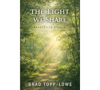 THE LIGHT WE SHARE: Heartville Book 2 (Heartville Series)