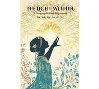 The Light Within : A Journey to Soul Alignment