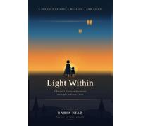 The light within: A Parent's Guide to Nurturing the Light in Every Child