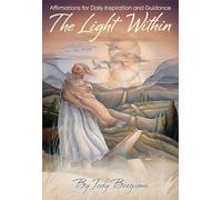 The Light Within: Affirmations for Daily Inspiration and Guidance