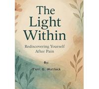 The Light Within: Rediscovering Yourself After Pain