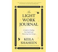The Light Work Journal: A powerful new journal from global TikTok sensation Keila Shaheen to support you through the changing seasons of life this 2026