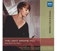 The Light Wraps You - New Music for Oboe by Michele Fiala & Friends (2008-02-19)