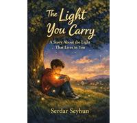 The Light You Carry: A Story About the Light That Lives in You (Stories That Hug)