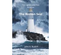 The Lightbearer Files: The Broken Seal: A Biblical Mystery Unfolds as the Second Gate Is Discovered