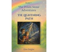 The Lightening Path: A STEM Fantasy Chapter Book for Kids Ages 5-8: 7 (The Prism Stone Adventures)