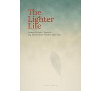 The Lighter Life: How to Declutter, Downsize, and Reclaim Your Freedom After 50