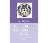 The Lightfoot Soul Guidance Book: A Pathway To Inner Wisdom and Clarity
