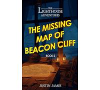 The Lighthouse Adentures: Book 2: The Missing Map of Beacon Cliff
