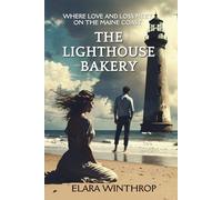 The Lighthouse Bakery: Where Love and Loss Meet on the Maine Coast