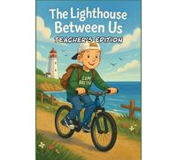 The Lighthouse Between Us: Teacher's Edition (The Lighthouse Between Us - Collection)
