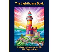 The Lighthouse Book: A Massive Journey for All, 110 Pages of Art