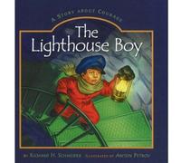 The Lighthouse Boy: A Story About Courage