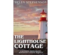 The Lighthouse Cottage: A Sunshine meets Grumpy, Australian Coastal Romance. (The Avery Manor Series)