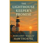THE LIGHTHOUSE KEEPER’S PROMISE (Hawthorn Arc Novels)