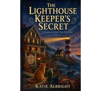 The Lighthouse Keeper’s Secret: A Harbor Light Inn Cozy Mystery (The Harbor Light Inn Mysteries)