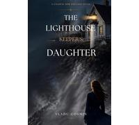 The Lighthouse Keeper's Daughter: A Coastal New England Novel: 4 (Coastal New England Stories)