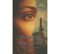 The Lighthouse Keeper's Promise: A Love Story Born on the Edge of the Sea