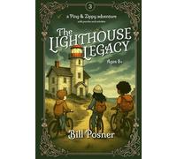 The Lighthouse Legacy: A Ping and Zippy Adventure- Collector's Edition
