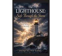 The Lighthouse: Safe Through the Storm